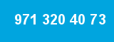 971 320 40 73